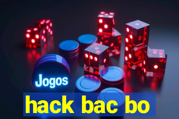 hack bac bo